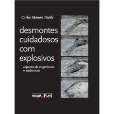 Desmontes cuidadosos com explosivos