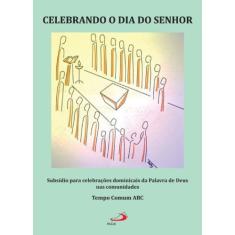 Celebrando o dia do Senhor - PAULUS EDITORA, 3