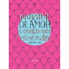 Morrer de amor e continuar vivendo - INSTANTE EDITORA
