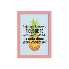 Quadro Abacaxi Frase Moldura Rosa 22x32cm - Quartinhos