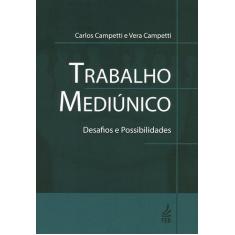 Trabalho Mediúnico: Desafios E Possibilidades - Feb