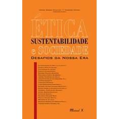 Ética, sustentabilidade e sociedade: desafios da nossa era