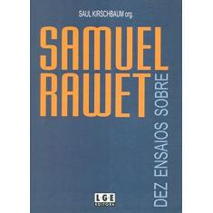 Samuel Rawet. Dez Ensaios