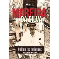 Moreira da Silva: O Ultimo dos Malandros