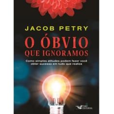 O Óbvio Que Ignoramos