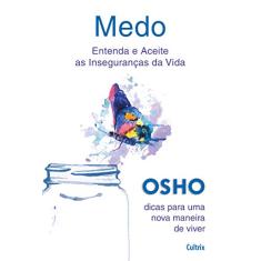 Medo: Entenda e Aceite as Inseguranças da Vida