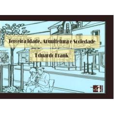 Terceira Idade, Arquitetura e Sociedade