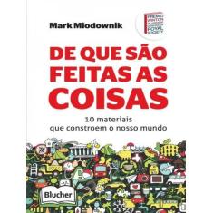 De que são feitas as coisas      - BLUCHER