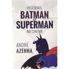 Historias: Batman e Superman no Cinema