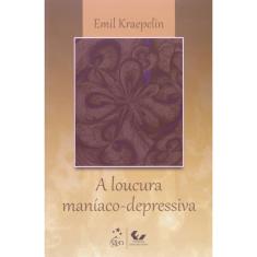 Livro - A Loucura Maníaco-Depressiva