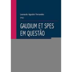 Gaudium Et Spes Em Questão - Reflexões Bíblicas, Teológicas e Pastorais
