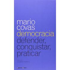 Mario Covas Democracia Defender, Conquistar, Praticar