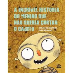 Livro - A incrível história do menino que não queria cortar o cabelo