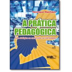 Prática Pedagógica, A: Ação Dialógica na Construção de Identidades - W