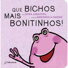 Livro - Que Bichos Mais Bonitinhos!