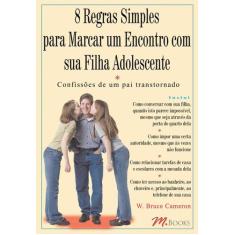 Livro - 8 regras simples para marcar um encontro com sua filha adolesc