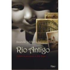Rio Antigo - Confissoes De Um Assassino Da Belle Epoque - Rocco