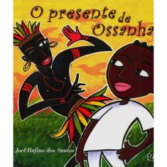 Livro - O Presente De Ossanha