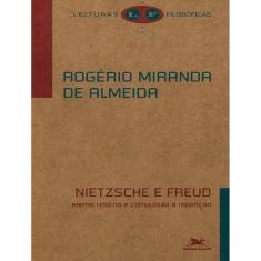 Nietzsche E Freud - Eterno Retorno E Compulsao A Repeticao