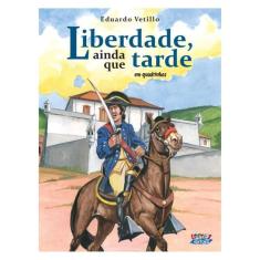 Liberdade, Ainda Que Tarde (Em Quadrinhos)