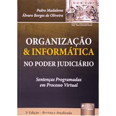 Organização & Informática no Poder Judiciário - Sentenças Programadas em Processo Virtual