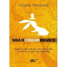 Livro - Siga O Coelho Branco