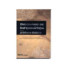 Dicionário De Informática - Da Série Prático E Didático