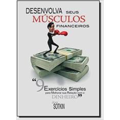 Desenvolva seus musculos financeiros