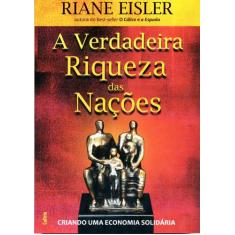 Livro - A Verdadeira Riqueza das Nações
