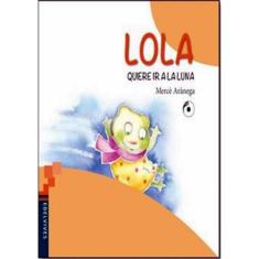 Lola Quiere Ir A La Luna