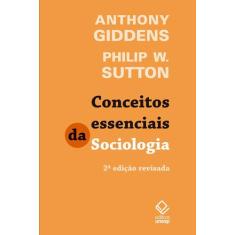 Livro - Conceitos Essenciais Da Sociologia - 2ª Ediçao