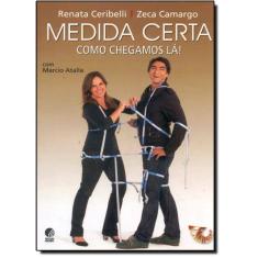 Medida Certa: Como Chegamos La!