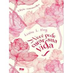 Livro Você pode Curar sua Vida Edição Comemorativa