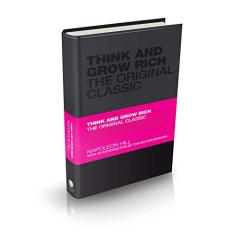 Think and Grow Rich: The Original Classic