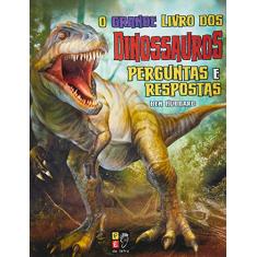 O Grande Livro Dos Dinossauros Perguntas E Respostas