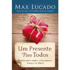 Presente para todos, um - meditacoes sobre A grandiosa graca de deus