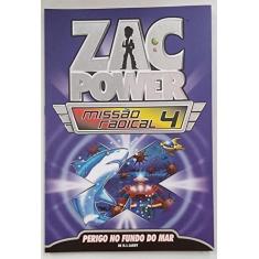 Zac Power Missão Radical 4. Perigo no Fundo do Mar