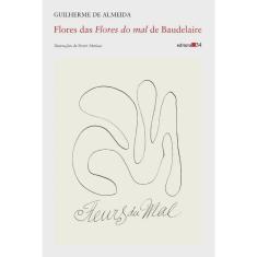 Flores das flores do mal de baudelaire - edicao bilingue