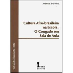 Cultura Afro-Brasileira na Escola - Icone editora - - Ícone
