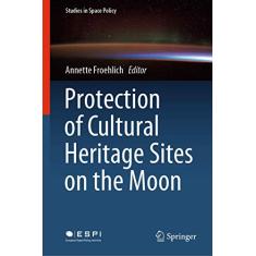 Protection of Cultural Heritage Sites on the Moon: 24