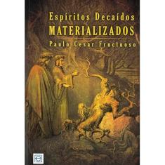 Espíritos Decaídos Materializados