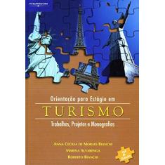 Orientação Para Estágio em Turismo: Trabalhos, Projetos e Monografias