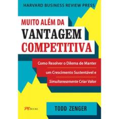 Muito Além da Vantagem Competitiva