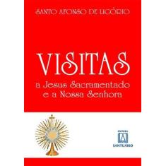 Livro - Visitas a Jesus sacramentado e a Nossa Senhora