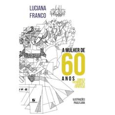Livro - A Mulher de 60 anos