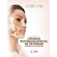 Livro - Princípios De Cirurgia Bucomaxilofacial De Peterson