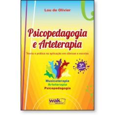 Psicopedagogia e Arteterapia  Teoria e prática na aplicação em clínica