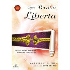 Livro - Quem perdoa liberta