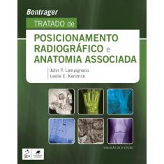 Livro - Bontrager - Tratado De Posicionamento Radiográfico E Anatomia