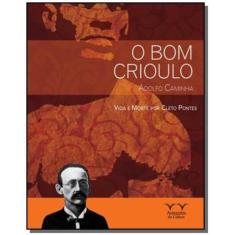 Bom Crioulo Adolfo Caminha - Serie Outras Leituras - Armazem Da Cultur